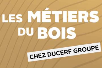 Les métiers du bois chez Ducerf Groupe - «Le régleur abouteuse» avec Richard Bernard