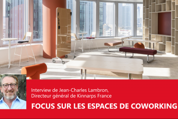 JEAN-CHARLES LAMBRON, DIRECTEUR GÉNÉRAL DE KINNARPS FRANCE : « LE COWORKING CONTINUE DE RÉVOLUTIONNER L’AGENCEMENT ! »