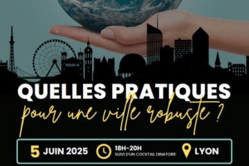 LE CERCLE DE ZAHA ORGANISE UN ÉVÉNEMENT CONFÉRENCE LE 5 JUIN À LYON : QUELLES PRATIQUES POUR UNE VILLE ROBUSTE ?