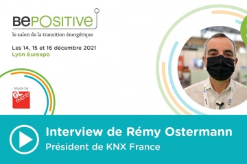 [#EN DIRECT DE BEPOSITIVE 2021] Interview de Rémy Ostermann, Président de KNX France