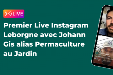 1er Live Instagram Leborgne avec Johann Gis alias Permaculture au Jardin : « Aller dans le sens de l’environnement, de la nature et surtout de la santé humaine ! »