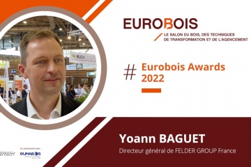 [EUROBOIS AWARDS 2022] Interview de Yoann BAGUET, directeur général de FELDER GROUP France