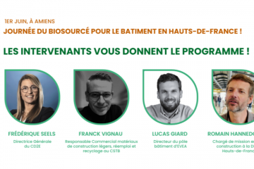2ème journée « Du Biosourcé pour le Bâtiment en Hauts-de-France » : Les intervenants vous donnent le programme !