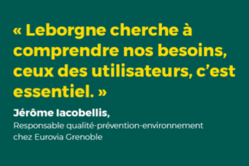 Jérôme Iacobellis, responsable qualité-prévention-environnement chez Eurovia Grenoble : « Leborgne a bien conscience que le client final, c’est le salarié sur le chantier »