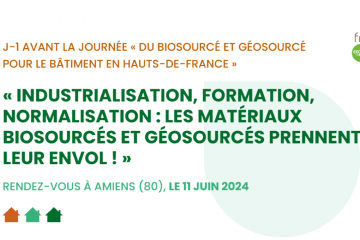 « Industrialisation, formation, normalisation : les matériaux biosourcés et géosourcés prennent leur envol ! »